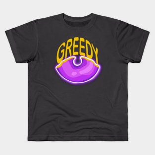 Greedy Kids T-Shirt